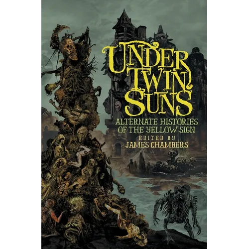 Under Twin Suns: Alternate Histories of the Yellow Sign
