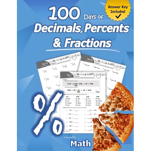 Humble Math - 100 Days of Decimals, Percents & Fractions: Advanced Practice Problems (Answer Key Included) - Converting Numbers - Adding, Subtracting,