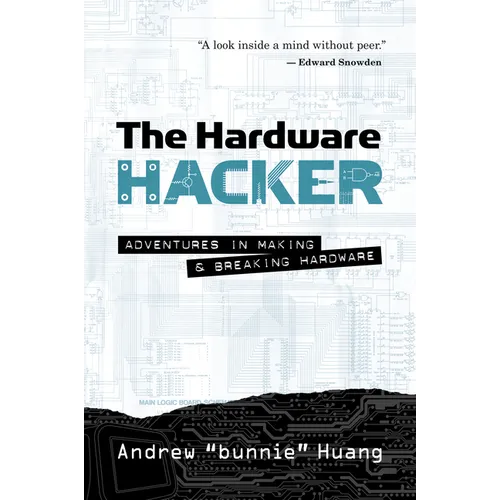 The Hardware Hacker: Adventures in Making and Breaking Hardware