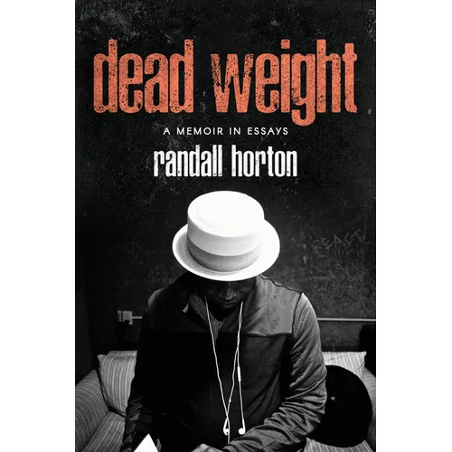 Dead Weight: A Memoir in Essays