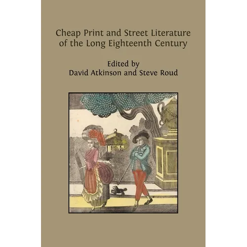 Cheap Print and Street Literature of the Long Eighteenth Century