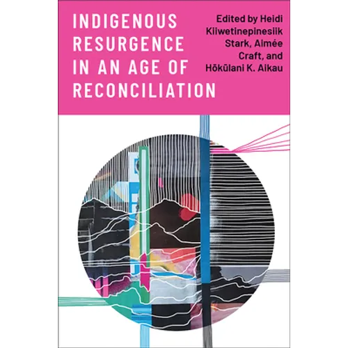 Indigenous Resurgence in an Age of Reconciliation