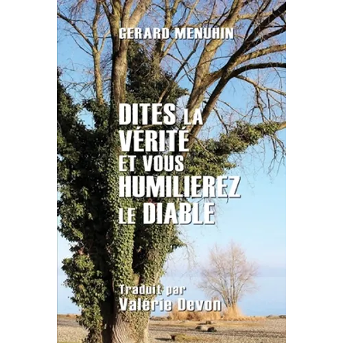 Dites la vérité et vous humilierez le diable