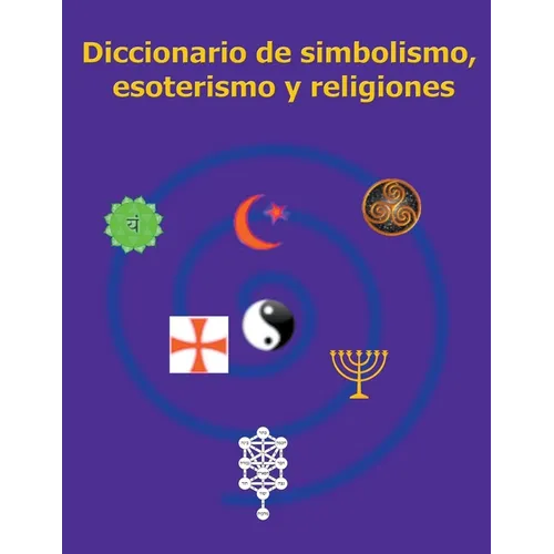 Diccionario de simbolismo, esoterismo y religiones