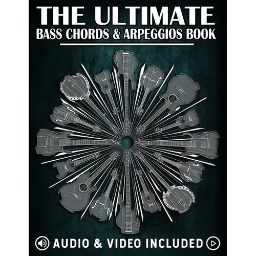 The Ultimate Bass Chords & Arpeggios Book: Essential for every bass player!