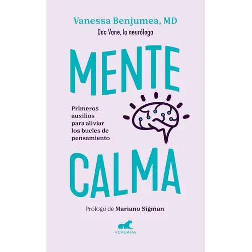 Mente Calma. Primeros Auxilios Para Aliviar Los Bucles de Pensamiento / A Calm Mind