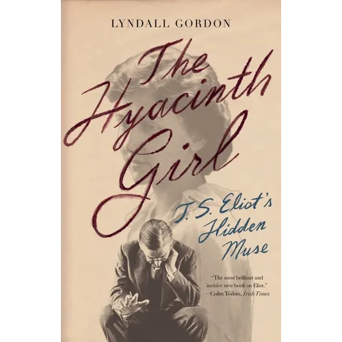 The Hyacinth Girl: T.S. Eliot's Hidden Muse
