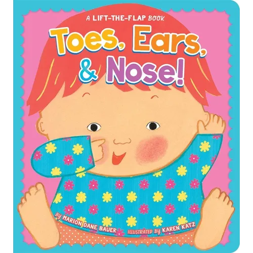 Toes, Ears, & Nose!: A Lift-The-Flap Book (Lap Edition)