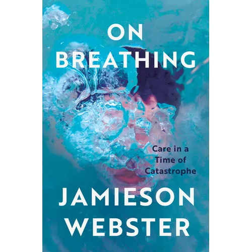 On Breathing: Care in a Time of Catastrophe