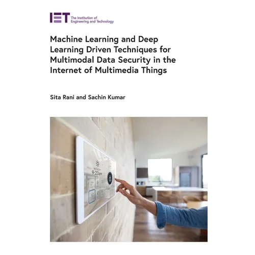 Machine Learning and Deep Learning Driven Techniques for Multimodal Data Security in the Internet of Multimedia Things