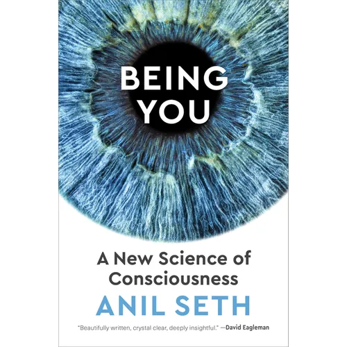 Being You: A New Science of Consciousness