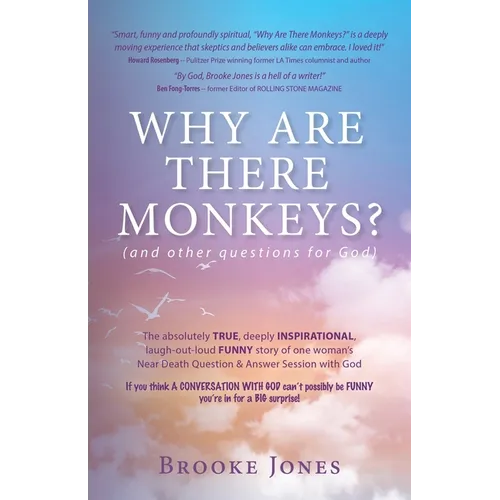 Why Are There Monkeys? (and other questions for God)
