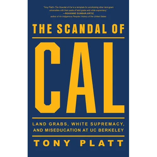 The Scandal of Cal: Land Grabs, White Supremacy, and Miseducation at Uc Berkeley