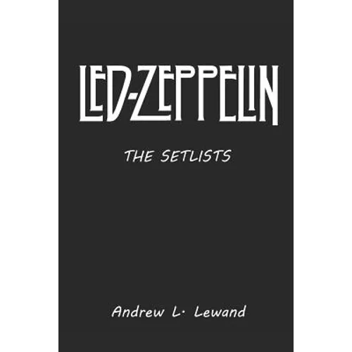 Led Zeppelin: The Setlists