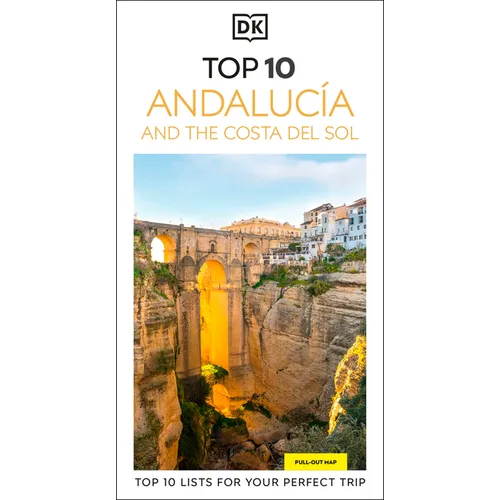 DK Top 10 Andalucía and the Costa del Sol: Top 10 Lists for Your Perfect Trip, Plus an All-Weather Folded Map