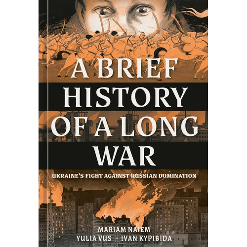 A Brief History of a Long War: Ukraine's Fight Against Russian Domination