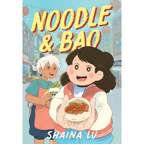 Noodle & Bao: A Graphic Novel