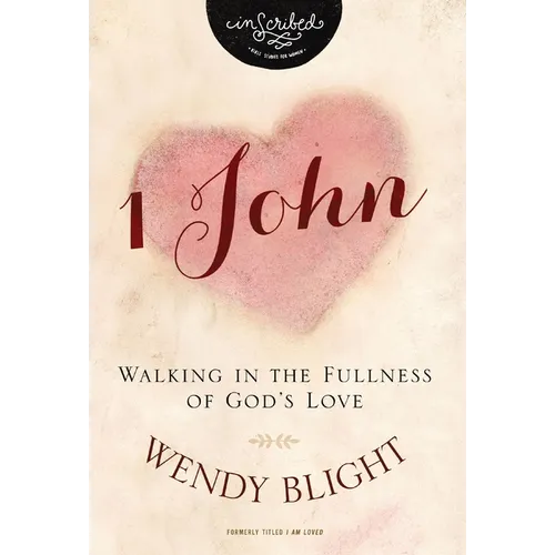 1 John: Walking in the Fullness of God's Love