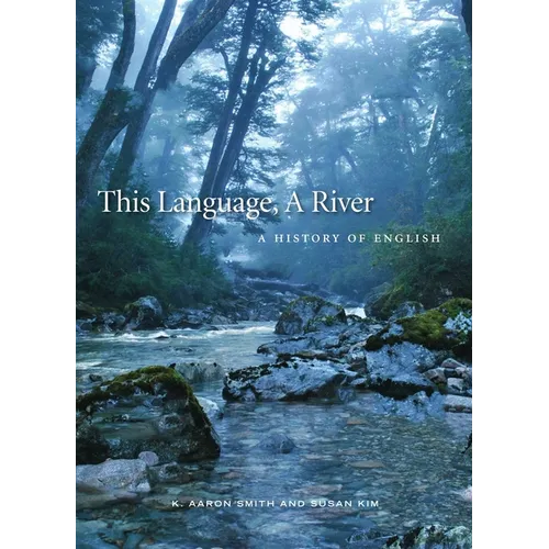This Language, a River: A History of English