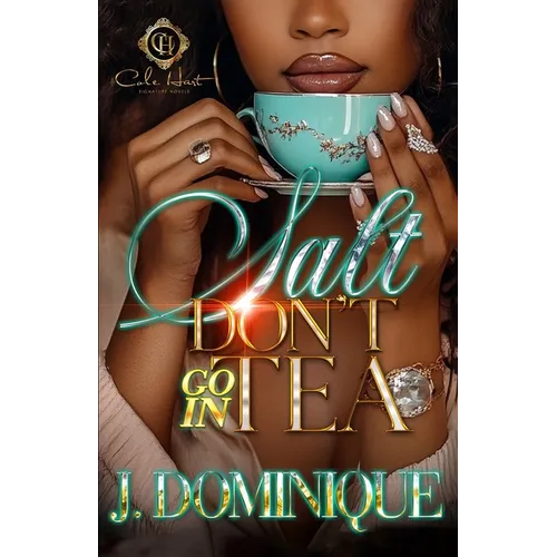 Salt Don't Go In Tea: An African American Romance