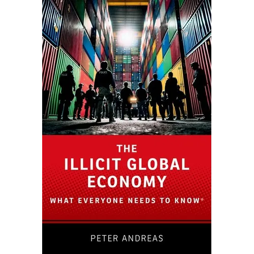 The Illicit Global Economy: What Everyone Needs to Know(r)