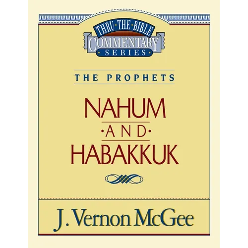 Thru the Bible Vol. 30: The Prophets (Nahum/Habakkuk): 30