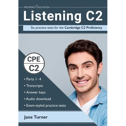 Listening C2: Six practice tests for the Cambridge C2 Proficiency: Answers and audio included