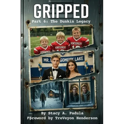 Gripped Part 6: The Dunkin Legacy