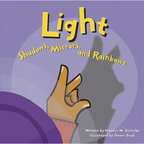 Light: Shadows, Mirrors, and Rainbows