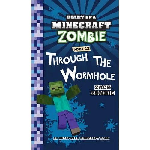 Diary of a Minecraft Zombie Book 22: Through the Wormhole