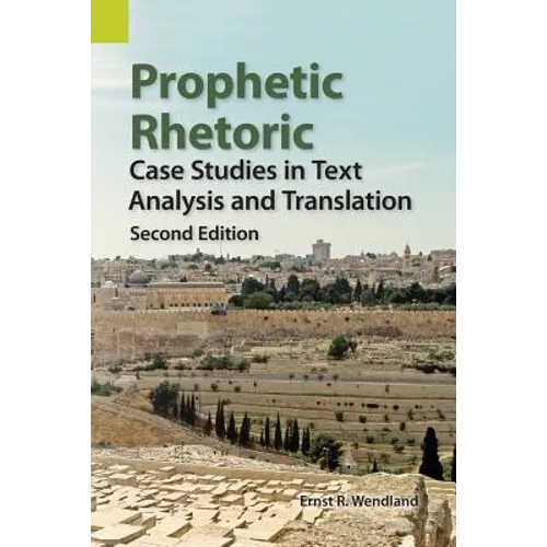Prophetic Rhetoric: Case Studies in Text Analysis and Translation, Second Edition