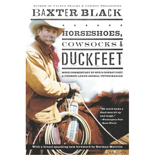Horseshoes, Cowsocks & Duckfeet: More Commentary by NPR's Cowboy Poet & Former Large Animal Veterinarian