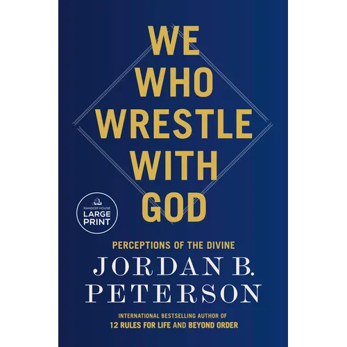We Who Wrestle with God: Perceptions of the Divine