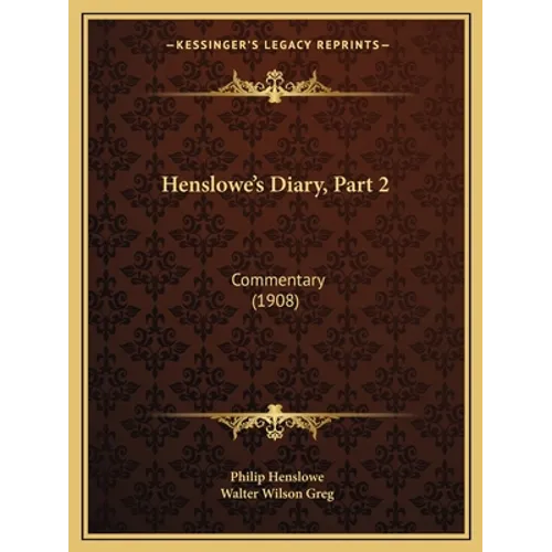Henslowe's Diary, Part 2: Commentary (1908)
