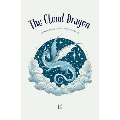 The Cloud Dragon And Other Bilingual Spanish-English Stories for Kids