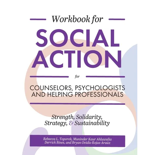 Workbook for Social Action for Counselors, Psychologists, and Helping Professionals: Strength, Solidarity, Strategy, and Sustainability