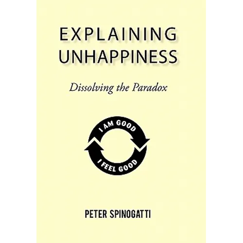 Explaining Unhappiness: Dissolving the Paradox