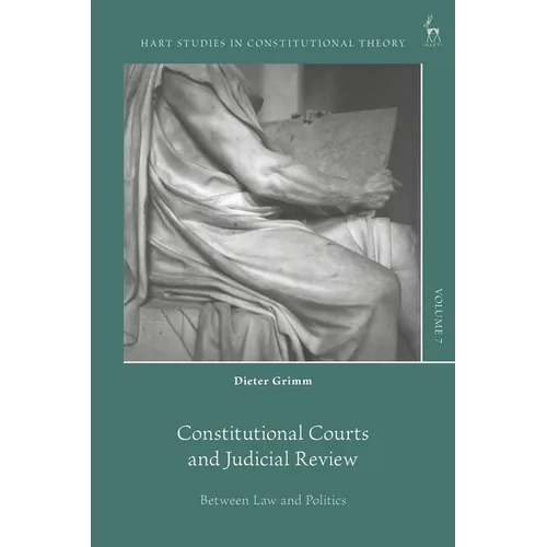 Constitutional Courts and Judicial Review: Between Law and Politics