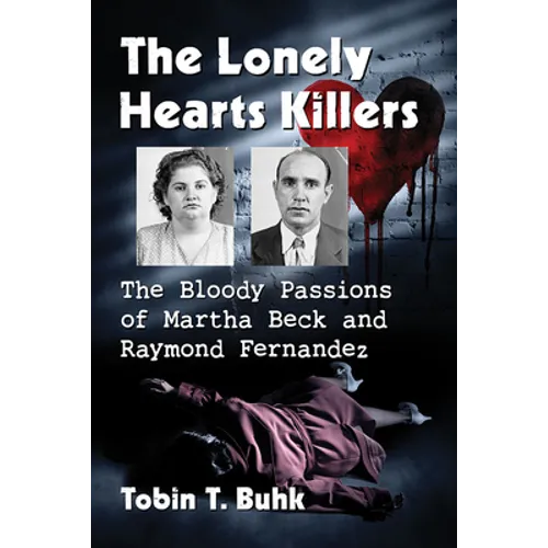 The Lonely Hearts Killers: The Bloody Passions of Martha Beck and Raymond Fernandez