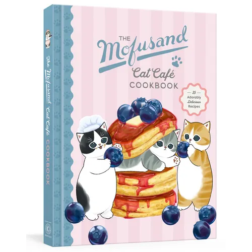 The Mofusand Cat Café Cookbook: 35 Adorably Delicious Recipes