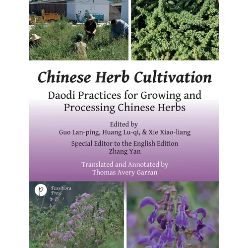 Chinese Herb Cultivation: Daodi Practices for Growing and Processing Chinese Herbs