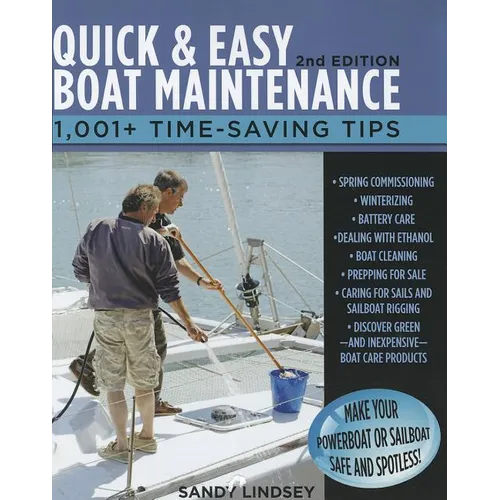 Quick and Easy Boat Maintenance, 2nd Edition: 1,001 Time-Saving Tips