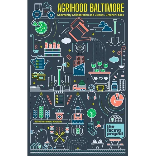 AgriHood Baltimore: Community Collaboration and Cleaner, Greener Foods: Community Collaboration