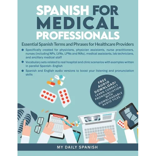 Spanish for Medical Professionals: Essential Spanish Terms and Phrases for Healthcare Providers