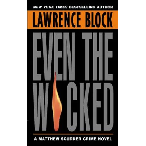 Even the Wicked: A Matthew Scudder Novel