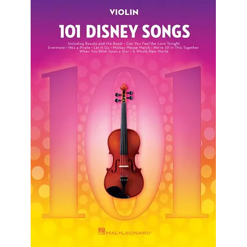 101 Disney Songs: For Violin - Violin Music Book with Pieces from Beloved Movies and Cartoons - Violin Sheet Music Book for Beginners and Experienced