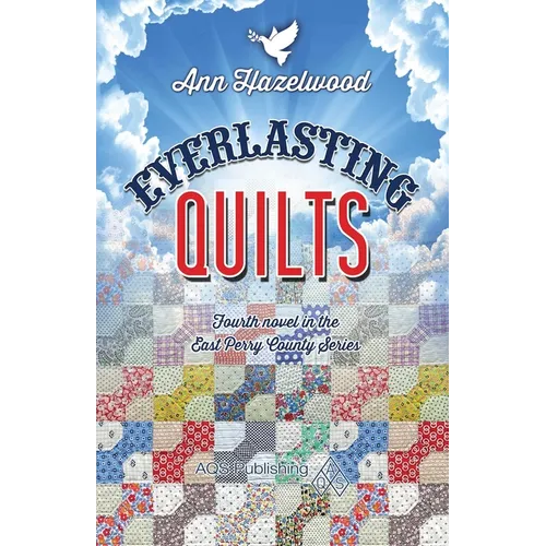 Everlasting Quilts: East Perry County Series Book 4 of 5 - Paperback