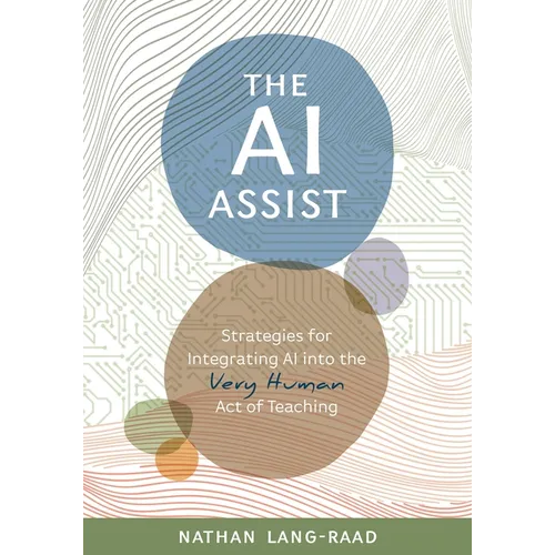 The AI Assist: Strategies for Integrating AI Into the Very Human Act of Teaching