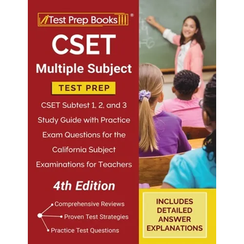 CSET Multiple Subject Test Prep: CSET Subtest 1, 2, and 3 Study Guide with Practice Exam Questions for the California Subject Examinations for Teacher