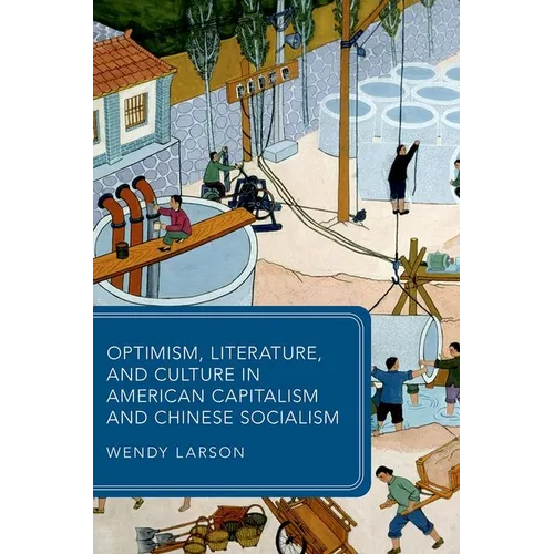 Optimism, Literature, and Culture in American Capitalism and Chinese Socialism